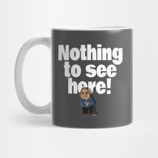 Nothing to see here Mug